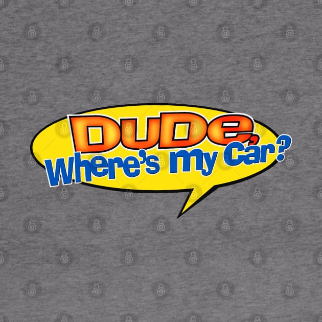 Dude, Where's My Car? by Moveable